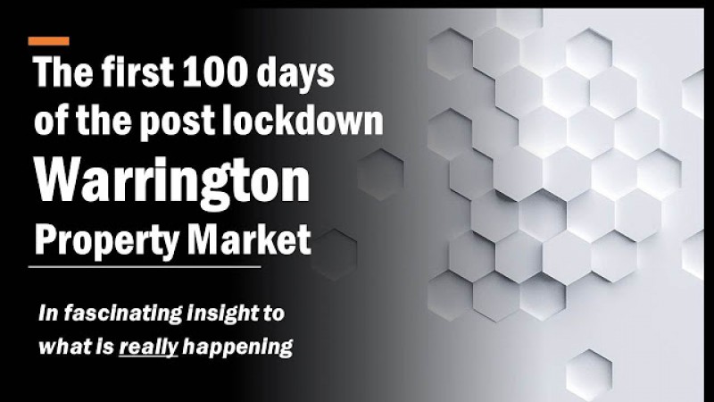 The Warrington Property Market Post-Lockdown - the First 100 Days