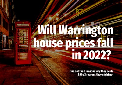 Will Warrington House Prices Fall in 2022?