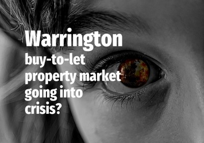 Warrington Buy-to-Let Property Market Going into Crisis?