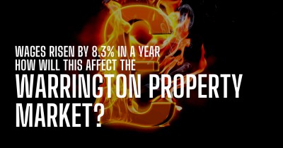 Wages Rising by 8.3% pa - How Will This Affect the Warrington Property Market?