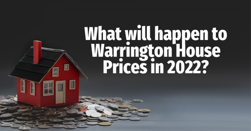What Will Happen to Warrington House Prices in 2022?