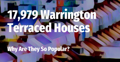 17,979 Warrington Terraced Houses Why are they so popular?