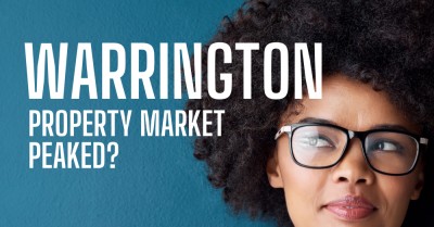 Has the Warrington Property Market Peaked?