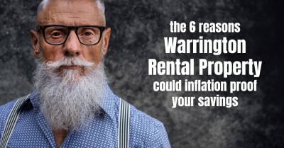 The 6 Reasons Warrington Rental Properties Could Inflation Proof Your Savings?
