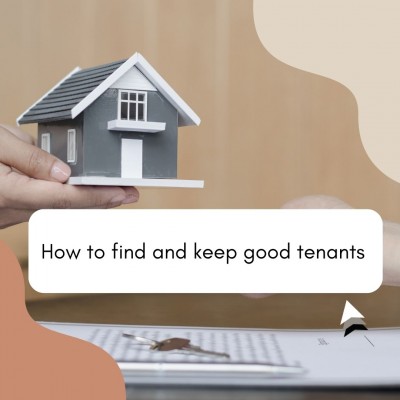  How to find and keep good tenants 