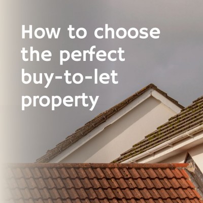 How to choose the perfect buy-to-let property