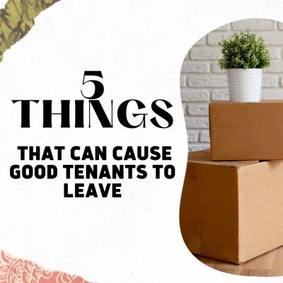 Five things that can cause good tenants to leave