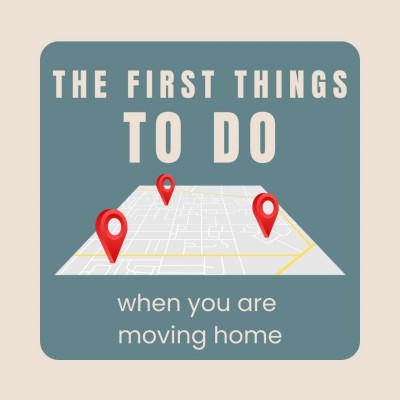 The first things to do when you are moving home 